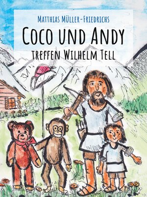 cover image of Coco und Andy treffen Wilhelm Tell